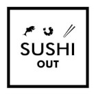 Sushi out